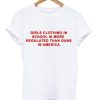 Girls Clothing In School Is More America T-Shirt