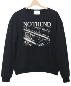 No Trend Sweatshirt