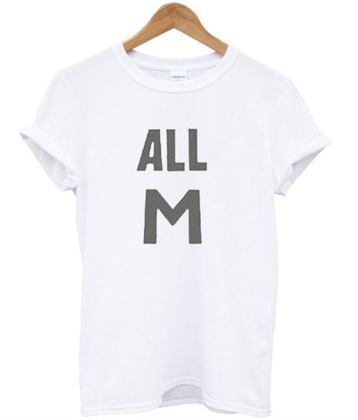 All M T-Shirt