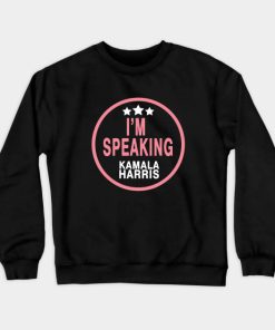 Framed Im Speaking says Kamala Harris Crewneck Sweatshirt
