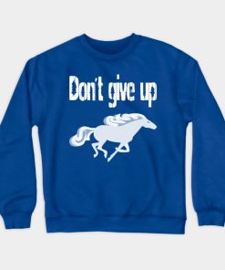 Don't give up - white Crewneck Sweatshirt
