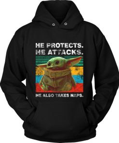 Baby Yoda He Protects He Attacks He Also Takes Naps Star Wars The Mandalorian Unisex Hoodie