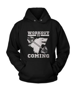 Workout Is Coming Game Of Thrones Unisex Hoodie