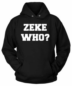 Zeke Who Ezekiel Elliott Unisex Hoodie