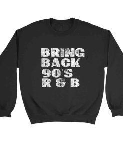 Bring Back 90S Rnb Vintage Grunge Sweatshirt Sweater
