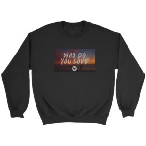 Who Do You Love The Chainsmokers Poster Sweatshirt