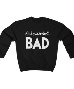 Andy Warhols Bad New Great Fancy Dress Unisex Sweatshirt